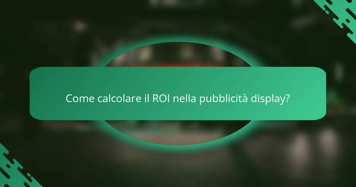 Come calcolare il ROI nella pubblicità display?