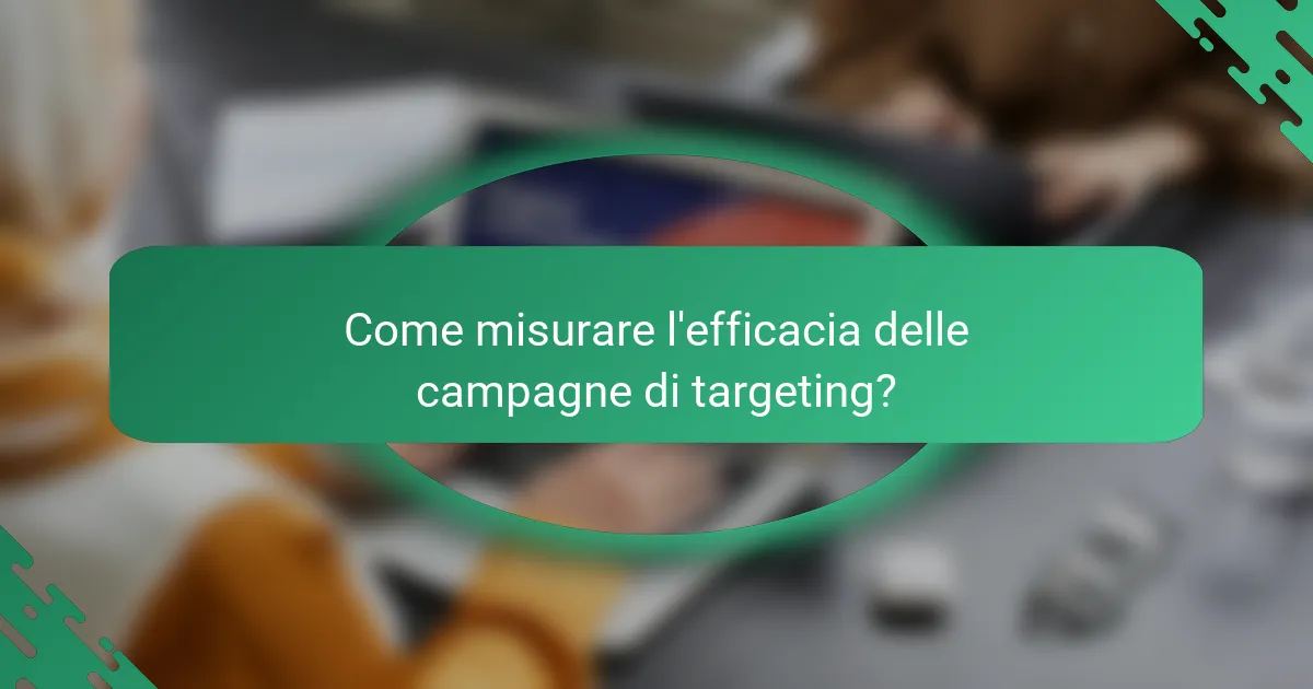 Come misurare l'efficacia delle campagne di targeting?