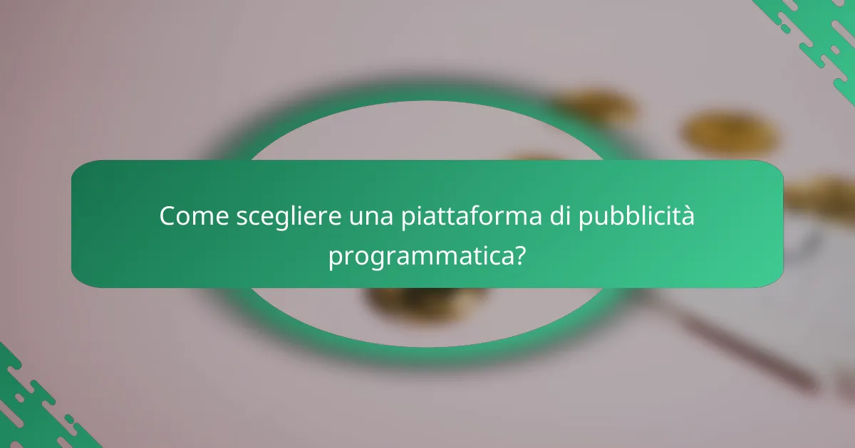 Come scegliere una piattaforma di pubblicità programmatica?
