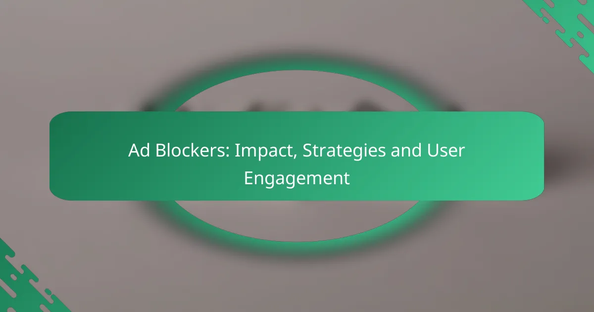 Ad Blockers: Impatto, Strategie e Coinvolgimento degli Utenti