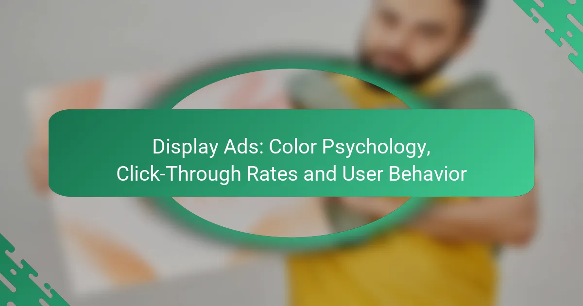 Display Ads: Psicologia dei Colori, Tassi di Click-Through e Comportamento degli Utenti