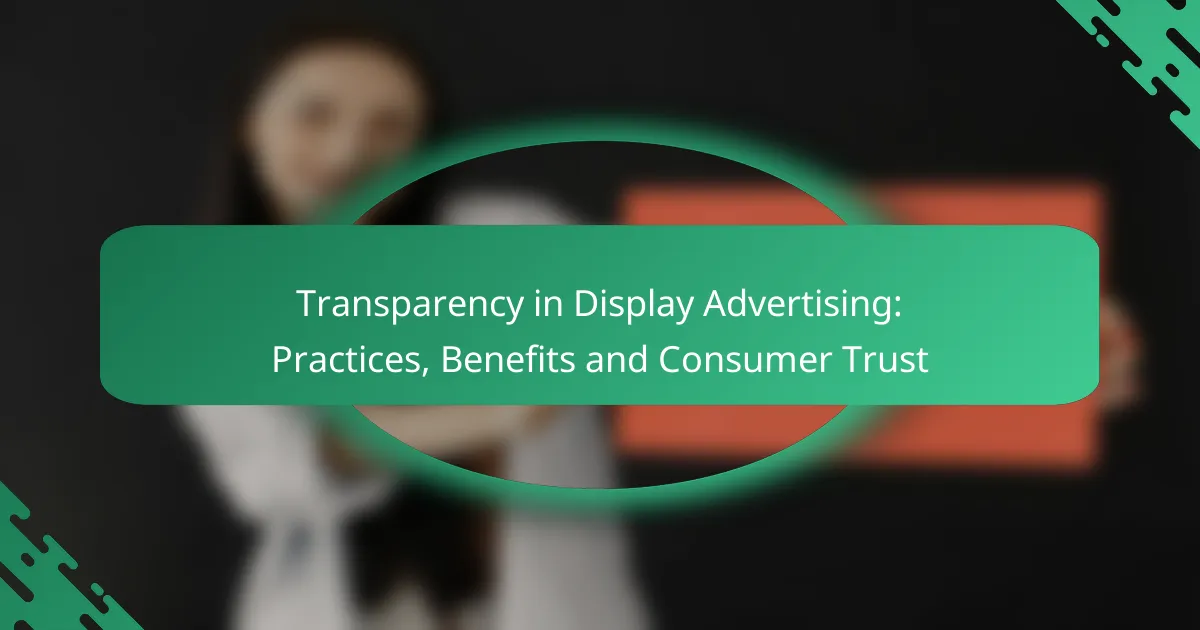 Trasparenza nella Display Advertising: Pratiche, Benefici e Fiducia del Consumatore
