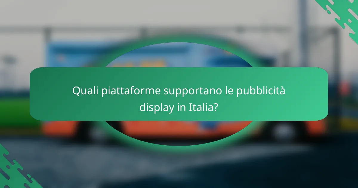 Quali piattaforme supportano le pubblicità display in Italia?