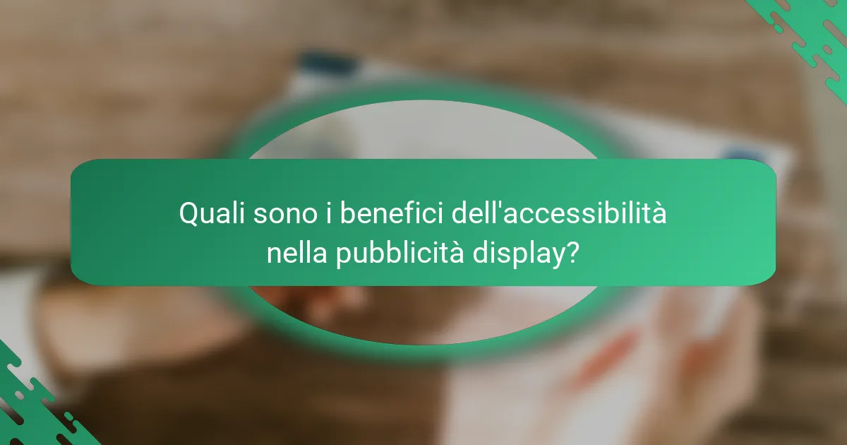 Quali sono i benefici dell'accessibilità nella pubblicità display?
