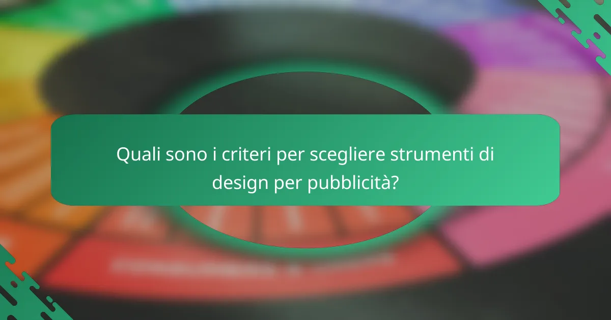 Quali sono i criteri per scegliere strumenti di design per pubblicità?