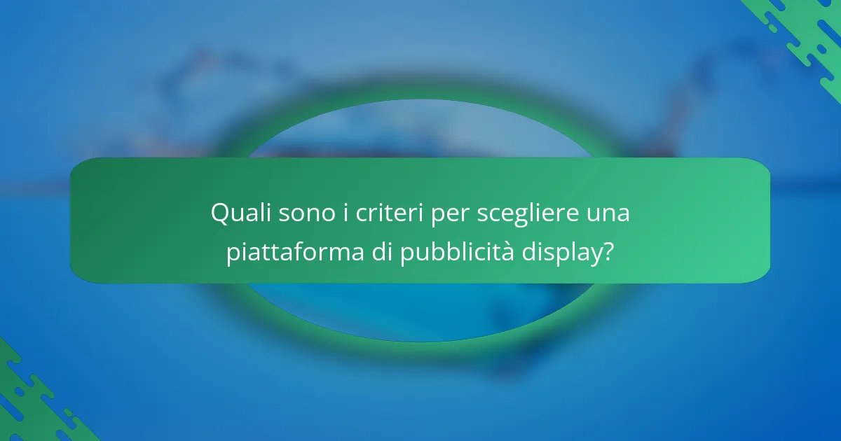 Quali sono i criteri per scegliere una piattaforma di pubblicità display?