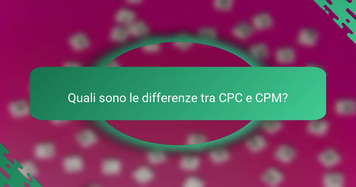 Quali sono le differenze tra CPC e CPM?