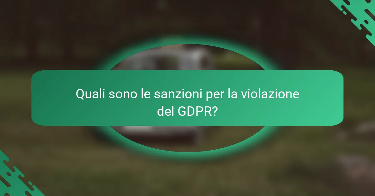 Quali sono le sanzioni per la violazione del GDPR?
