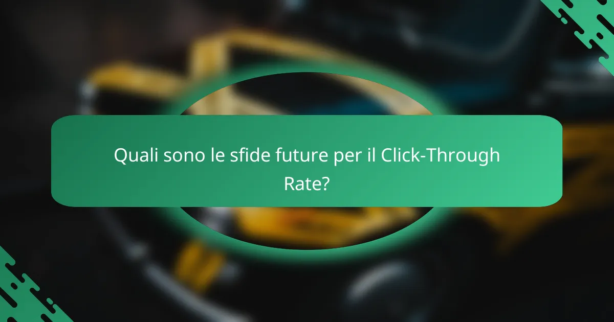 Quali sono le sfide future per il Click-Through Rate?