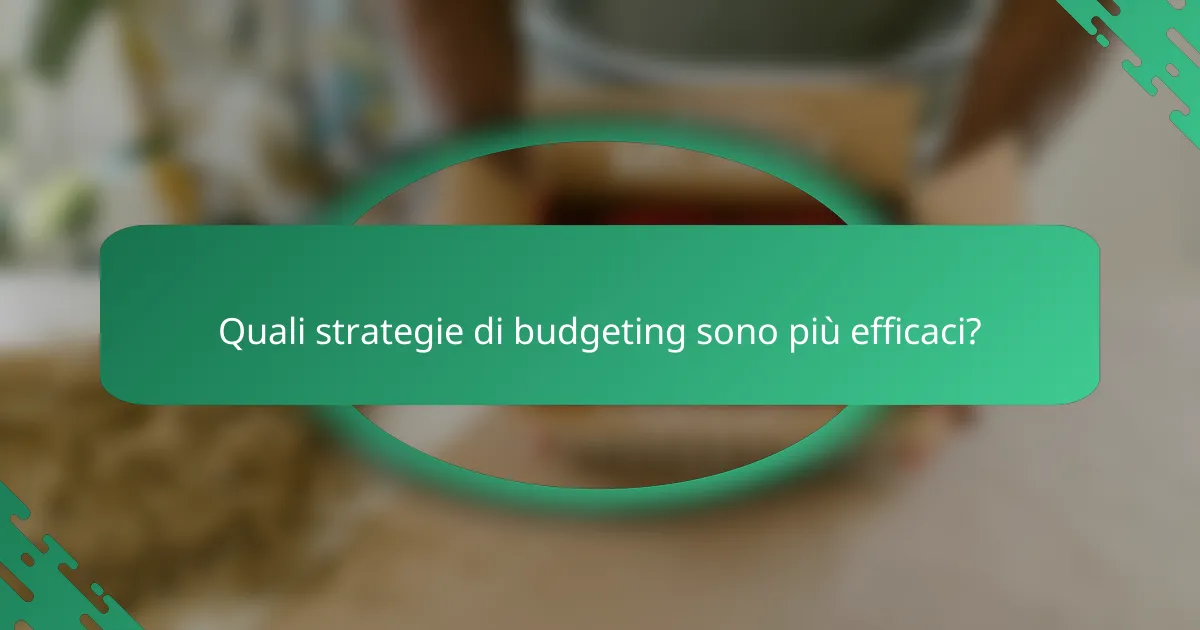 Quali strategie di budgeting sono più efficaci?