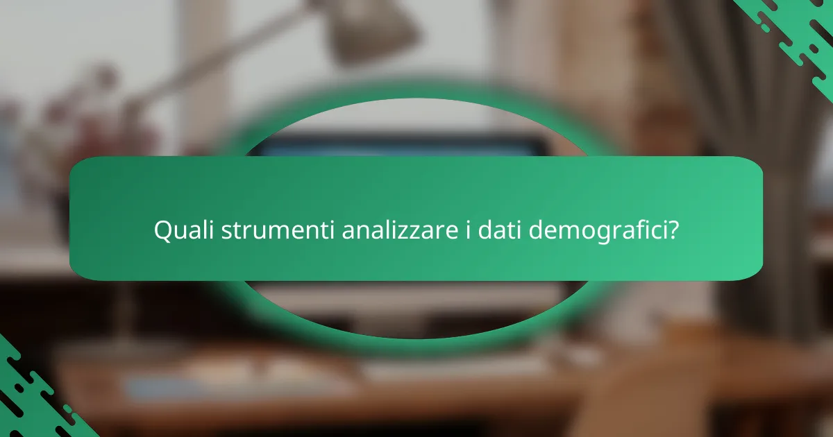 Quali strumenti analizzare i dati demografici?